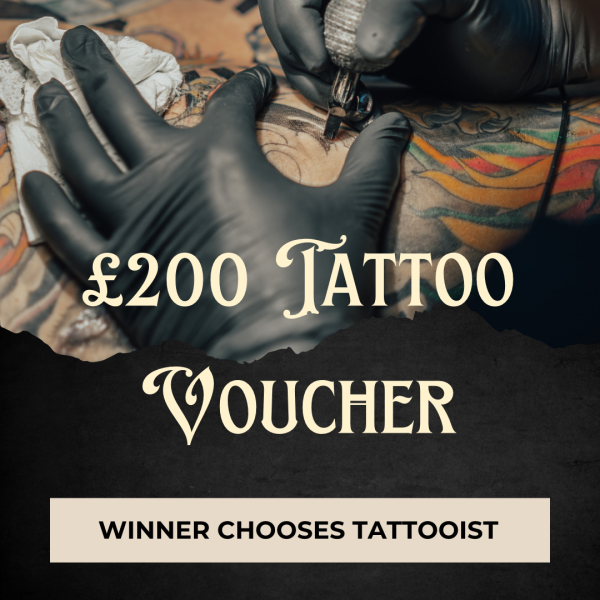 £200 Tattoo Voucher or £160 Cash(auto win)