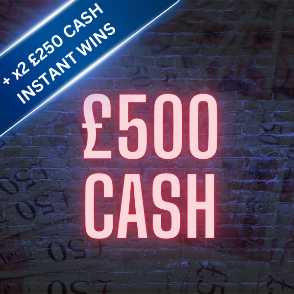 £500 + x2 £250 Cash Instant Wins