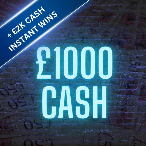 £1K CASH + £2K INSTANT CASH