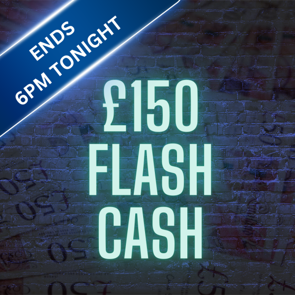 💰£150 FLASH CASH